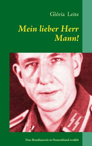 Mein lieber Herr Mann! de Gloria Leite