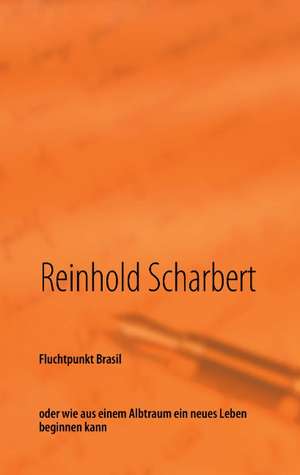 Fluchtpunkt Brasil de Reinhold Scharbert