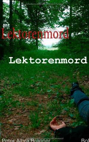 Alois und der Lektorenmord de Peter Albra Brenner