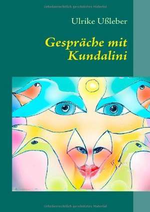 Gespräche mit Kundalini de Ulrike Ußleber