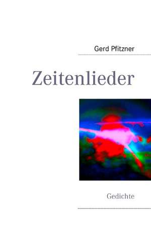 Zeitenlieder de Gerd Pfitzner