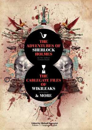 The Adventures of Sherlock Holmes and The Cablegate Files of Wikileaks de Sir Arthur Conan Doyle