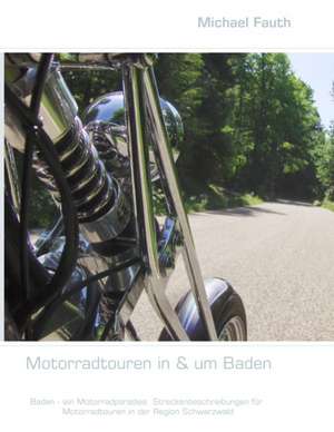 Motorradtouren in & um Baden de Michael Fauth