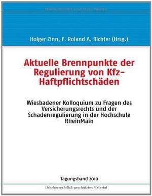 Aktuelle Brennpunkte der Regulierung von Kfz-Haftpflichtschäden de Holger Zinn