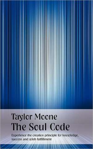 The Soul Code de Taylor Moone