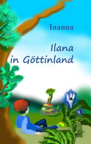 Ilana in Göttinland de Inanna