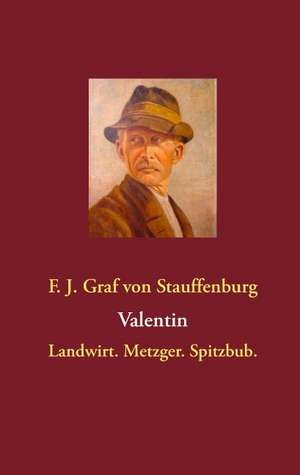 Valentin de F. J. Graf von Stauffenburg