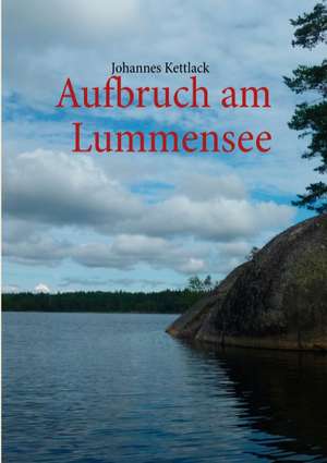 Aufbruch am Lummensee de Johannes Kettlack