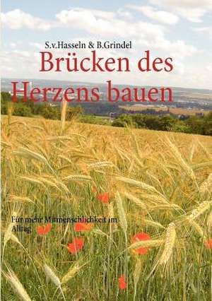 Brücken des Herzens bauen 2 de Bernhard Grindel