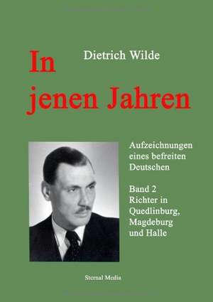 In jenen Jahren - Band 2 de Dietrich Wilde