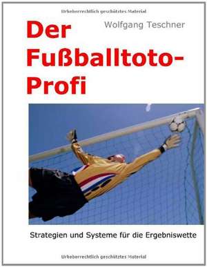 Der Fußballtoto-Profi de Wolfgang Teschner