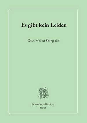 Es gibt kein Leiden de Sheng Yen