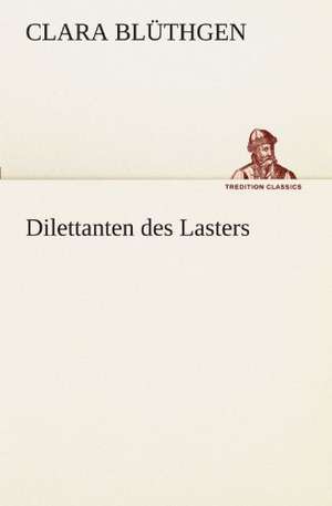 Dilettanten Des Lasters: Etudes Et Analyse Des Signalisations de Clara Blüthgen