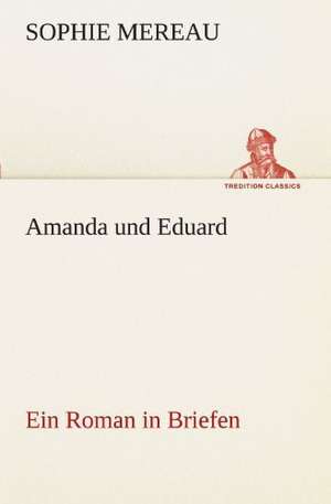 Amanda Und Eduard: Etudes Et Analyse Des Signalisations de Sophie Mereau