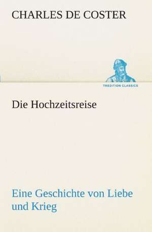 Die Hochzeitsreise de Charles de Coster