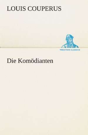 Die Komödianten de Louis Couperus