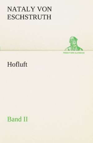 Hofluft Band II de Nataly von Eschstruth