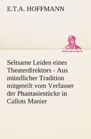 Seltsame Leiden Eines Theaterdirektors: Etudes Et Analyse Des Signalisations de E. T. A. Hoffmann