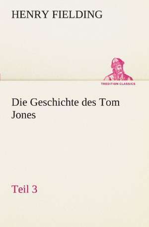 Die Geschichte Des Tom Jones, Teil 3: Etudes Et Analyse Des Signalisations de Henry Fielding