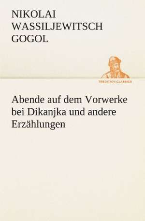 Abende Auf Dem Vorwerke Bei Dikanjka Und Andere Erzahlungen: Etudes Et Analyse Des Signalisations de Nikolai Wassiljewitsch Gogol