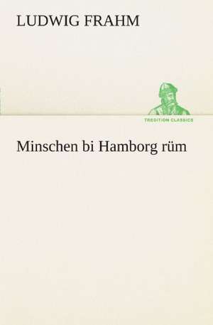 Minschen Bi Hamborg Rum: Philaletis) de Ludwig Frahm