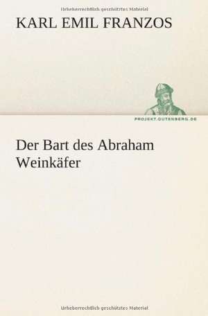 Der Bart Des Abraham Weinkafer: Philaletis) de Karl Emil Franzos