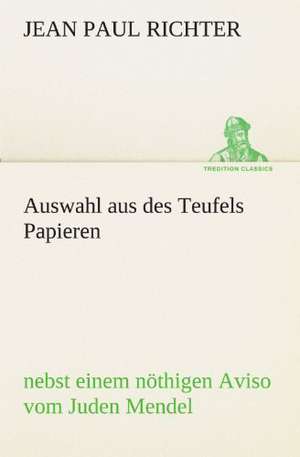 Auswahl Aus Des Teufels Papieren: Philaletis) de Jean Paul Richter