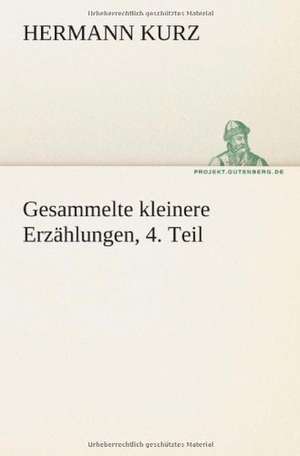 Gesammelte Kleinere Erzahlungen, 4. Teil: Philaletis) de Hermann Kurz