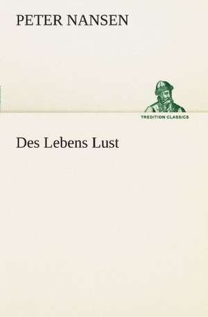 Des Lebens Lust de Peter Nansen