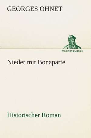 Nieder Mit Bonaparte: Philaletis) de Georges Ohnet