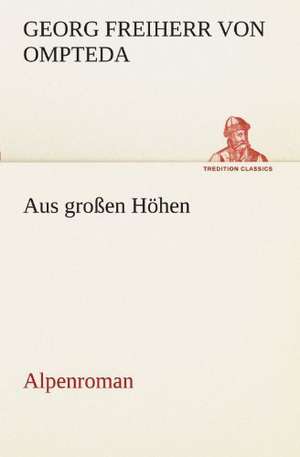 Aus Grossen Hohen: Philaletis) de Georg Freiherr von Ompteda