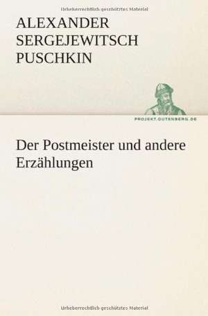 Der Postmeister Und Andere Erzahlungen: Philaletis) de Alexander Sergejewitsch Puschkin