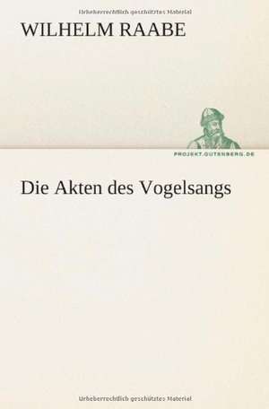 Die Akten Des Vogelsangs: Philaletis) de Wilhelm Raabe