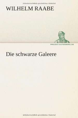 Die Schwarze Galeere: Philaletis) de Wilhelm Raabe