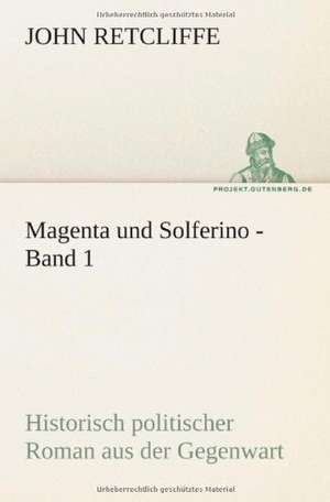 Magenta Und Solferino - Band 1: Philaletis) de John Retcliffe