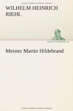 Meister Martin Hildebrand de Wilhelm Heinrich Riehl