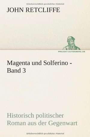 Magenta Und Solferino - Band 3: Philaletis) de John Retcliffe