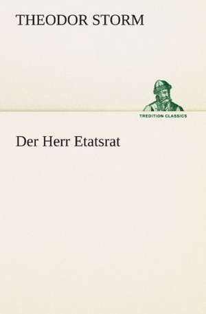 Der Herr Etatsrat de Theodor Storm