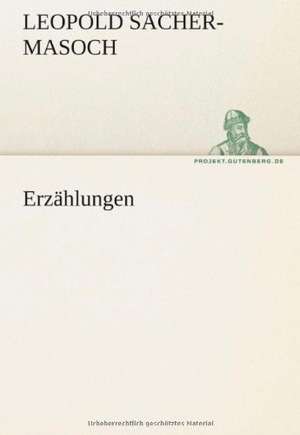 Erzählungen de Leopold Sacher-Masoch