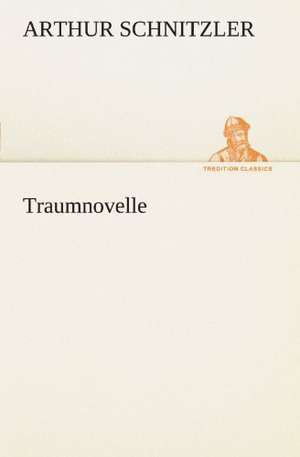 Traumnovelle de Arthur Schnitzler