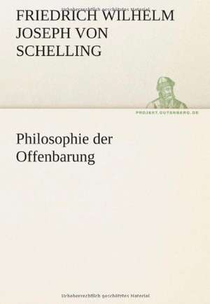 Philosophie Der Offenbarung: Erzahlung in Neun Briefen de Friedrich Wilhelm Joseph von Schelling