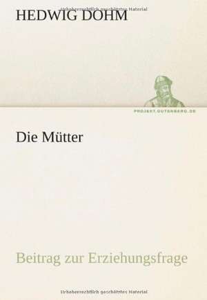Die Mütter de Hedwig Dohm