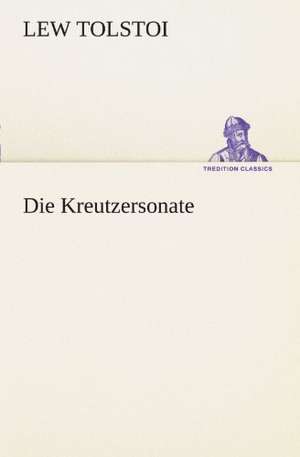 Die Kreutzersonate de Lew Tolstoi