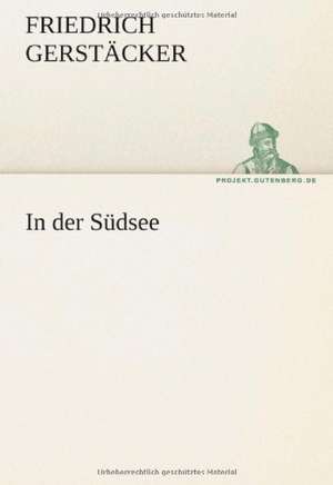 In Der Sudsee: Erzahlung in Neun Briefen de Friedrich Gerstäcker