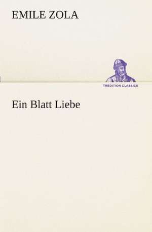 Ein Blatt Liebe de Emile Zola