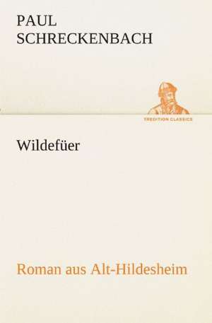 Wildefüer de Paul Schreckenbach