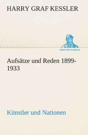 Aufsatze Und Reden 1899-1933: Im Schatten Napoleons de Harry Graf Kessler