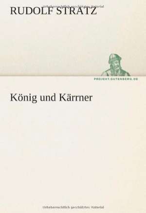 König und Kärrner de Rudolf Stratz