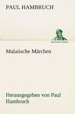 Malaiische Marchen: Im Schatten Napoleons de Paul Hambruch