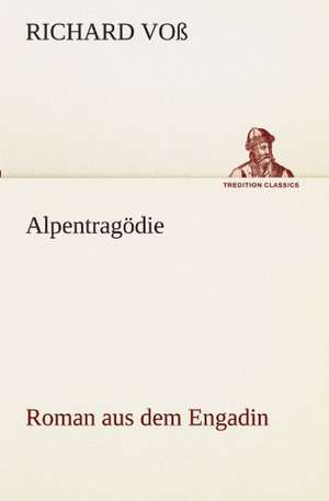 Alpentragodie: Im Schatten Napoleons de Richard Voß